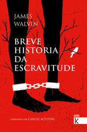 Breve historia da escravitude, James Walvin - FAKTORIA K DE LIBROS