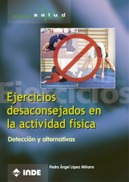 Ejercicios desaconsejados en la actividad física, Pedro Ángel López Miñarro - INDE
