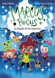 ESTRELLA POLAR Marcus Pocus 5. La fugida de les mascotes, Pedro Mañas y David Sierra