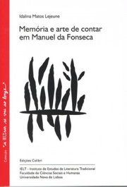 Memória e Arte de Contar em Manuel da Fonseca, Idalina Matos Lejeune - EDIÇOES COLIBRI