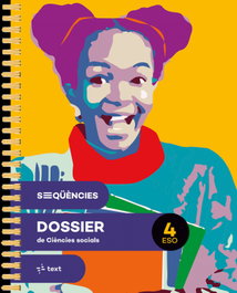 TEXT EDUCACIO, Seqüències dossier. Ciències socials 4 ESO - Marcé Font, Josep; Cortès Rodríguez, Jordi