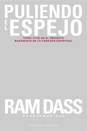 OBELISCO EDICIONES, Puliendo el espejo, Ram Dass - OBELISCO EDICIONES