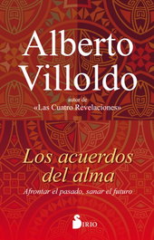 LOS ACUERDOS DEL ALMA, Alberto Villoldo - SIRIO EDITORIAL