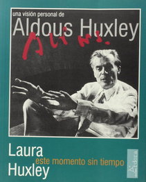 Este momento sin tiempo, Laura Archera Huxley - ARDORA
