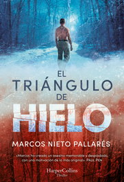 El Triángulo de Hielo, Marcos Nieto Pallarés - HARPER COLLINS IBERICA