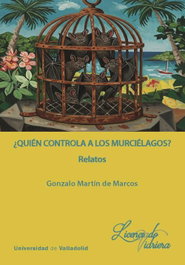 ¿Quién controla a los murciélagos?, Gonzalo Martín De Marcos - UNIV.VALLADOLID