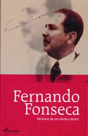 Fernando Fonseca: Memória de um Médico Ilustre, AA.VV. - ANCORA EDITORA