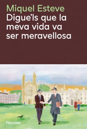 Digue´ls que la meva vida va ser meravellosa, Miquel Esteve - NAVONA