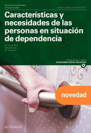 Características y necesidades de las personas en situación de dependencia, Mª Emilia Díaz García - ALTAMAR EDITORIAL