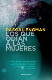 Los que odian a las mujeres, Pascal Engman - ROCA EDITORIAL