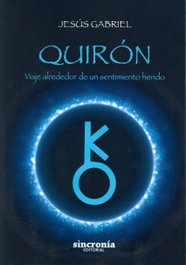 SINCRONIA, QUIRON: VIAJE ALREDEDOR DE UN SENTIMIENTO HERIDO, Jesús Gabriel