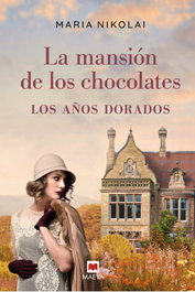 Maeva Ediciones, La mansión de los chocolates - Los años dorados, Maria Nikolai