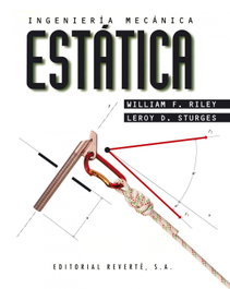 INGENIERIA MECANICA:ESTATICA REV, William F. Riley/Sturges, Leroy D. - REVERTE