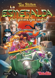 Tea Stilton, La esmeralda del príncipe indio - DESTINO INFANTIL