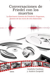Conversaciones de Friedel con los muertos, Anabela Maria Mourato Cardoso - CYDONIA EDICIONES, S.L.