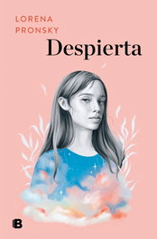 DESPIERTA, Lorena Pronsky - EDICIONES B
