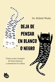 Deja de pensar en blanco o negro, Hideki Wada - NEKO BOOKS