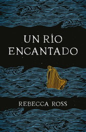 Un río encantado, Rebecca Ross - UMBRIEL