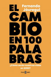 El cambio en cien palabras, Fernando Jáuregui - PLAZA & JANES