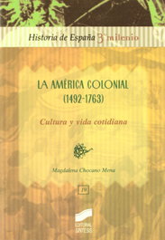 SINTESIS EDITORIAL, AMERICA COLONIAL (1492-1763), LA. CULTURA Y VIDA - VV.AA.