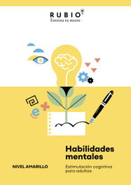 RUBIO, Habilidades mentales. Estimulación cognitiva para adultos. (Nivel amarillo. Vol. I)