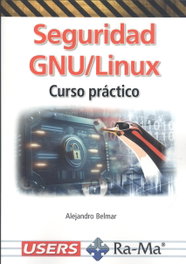 RA-MA, Seguridad GNU/Linux. Curso práctico - Claudio A. Peña Millahual