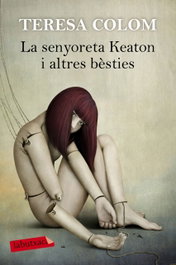 La Senyoreta Keaton i altres bèsties, Teresa Colom - LABUTXACA