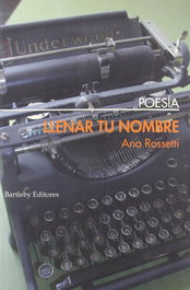 Llenar tu nombre, Ana Rossetti - Bartleby