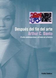 Después del fin del arte, Arthur C. Danto - PAIDOS