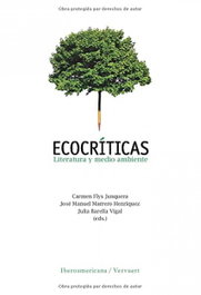 Ecocriticas: literatura y medio ambiente, Carmen Flys Junquera - IBEROAMERICANA - VERVUERT
