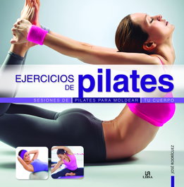 Ejercicios de Pilates, Jose Rodriguez - LIBSA
