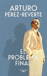 ALFAGUARA, El problema final, Arturo Pérez-Reverte - ALFAGUARA