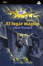 El lugar mágico, Chris Wormell - ALGAR EDITORIAL