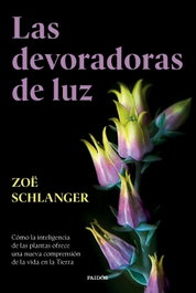 Las devoradoras de luz, Zoë Schlanger - PAIDOS