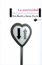 PLATAFORMA EDITORIAL, La asertividad - Eva Bach, Anna Forés