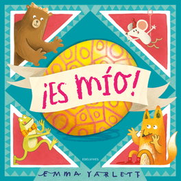 ¡Es mío!, Emma Yarlett - EDELVIVES