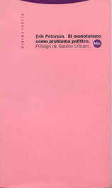 TROTTA EDITORIAL, El monoteísmo como problema político, Erik Peterson