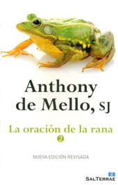 Oración de la rana - 2, La, Anthony de Mello - SALTERRAE