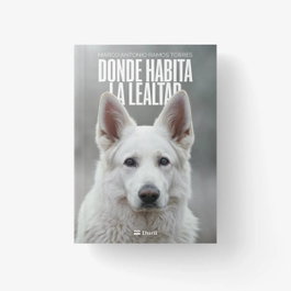 Donde habita la lealtad, Marco Antonio Ramos Torres - DURII
