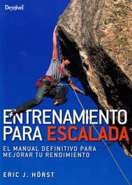 DESNIVEL, ENTRENAMIENTO PARA ESCALADA, Eric J. Hörst - DESNIVEL