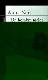 Un hombre mejor, Anita Nair - ALFAGUARA