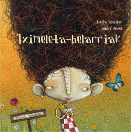 TXIMELETA-BELARRIAK, Tim Bowley, Andre Neves - KALANDRAKA/PAMIELA