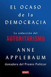 DEBATE, El ocaso de la democracia, Anne Applebaum