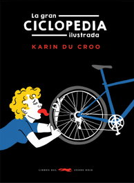 LIBROS DEL ZORRO ROJO La gran ciclopedia ilustrada, Karin du Croo - LIBROS DEL ZORRO ROJO