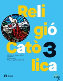 CASALS,EDITORIAL S.A. Religió Catòlica 3 ESO RADIX