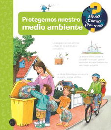 ¿Qué?... Protegemos nuestro medio ambiente, Carola von Kessel - BLUME