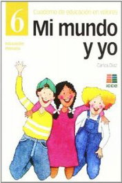 ICCE PUBLICACIONES, MI MUNDO Y YO 6 (04) - PRIMARIA