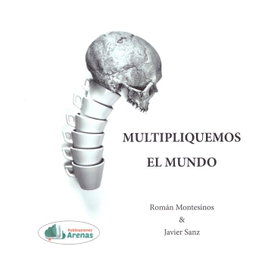 MULTIPLIQUEMOS EL MUNDO, Román Montesinos - ARENAS