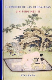 ATALANTA EDITORIAL, Jin Ping Mei. Tomo II, Erudito de las carcajadas - ATALANTA EDITORIAL