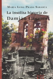 La insólita historia de Damian Casares, Maria Luisa Prada Sarasua - KRK Ediciones